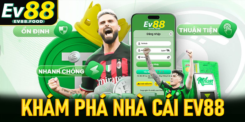 Khám phá nhà cái EV88 – điểm đến lý tưởng cho cược thủ