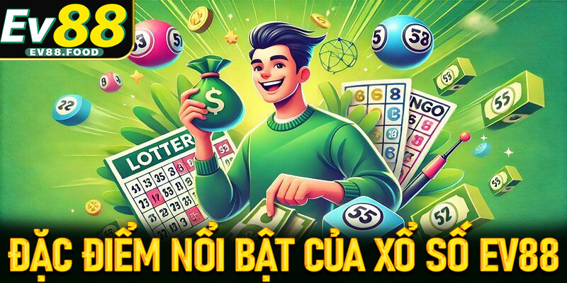 Một số ưu điểm nổi trội của sân chơi đặt cược xổ số EV88