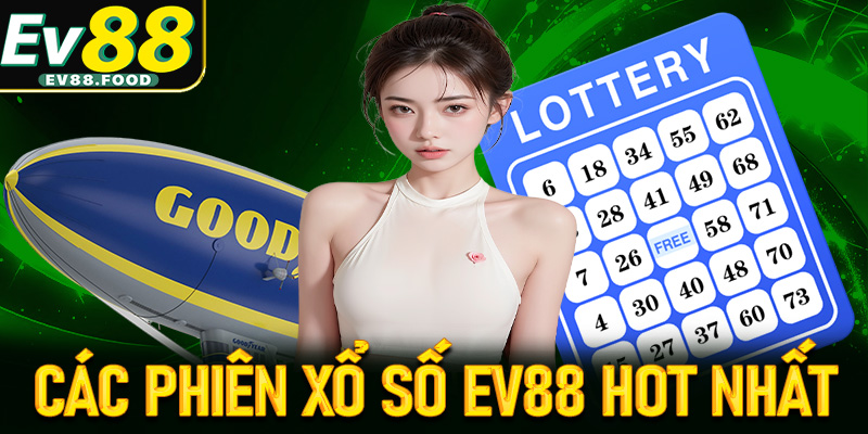 Top các phiên cá cược xổ số EV88 hot nhất hiện nay