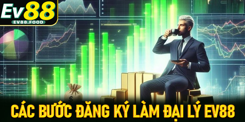 Hướng dẫn chi tiết các bước đăng ký làm đại lý EV88 dễ dàng
