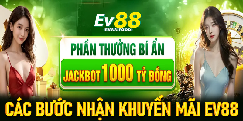 Các bước nhận khuyến mãi EV88 hot nhất trên thị trường