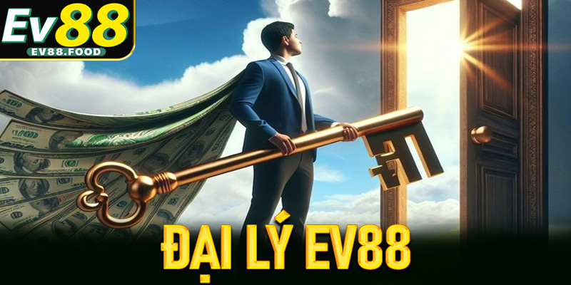 Đại lý EV88 - Chính sách hợp tác kiếm tiền với hoa hồng 60%