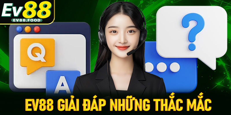 EV88 giải đáp những thắc mắc thường gặp của người chơi